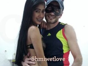 Shmiwetlove