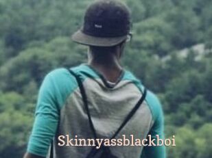 Skinnyassblackboi