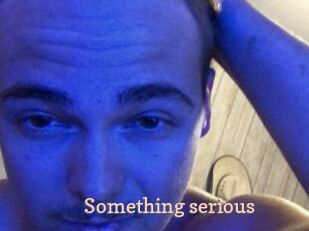 Something_serious