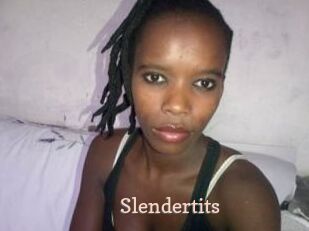 Slendertits