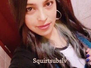 Squirtsubslv
