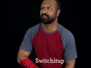 Switchitup