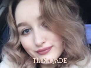 TIANA_JADE Chaude Vision