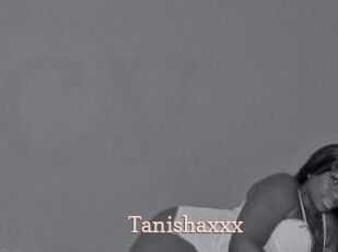 Tanishaxxx