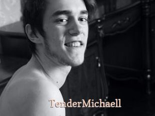 TenderMichaell