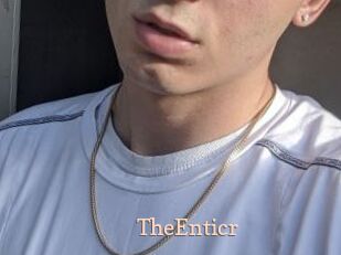 TheEnticr