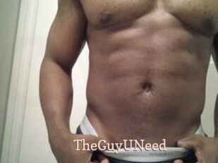 TheGuyUNeed