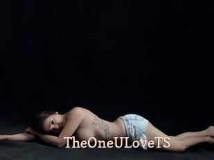 TheOneULoveTS