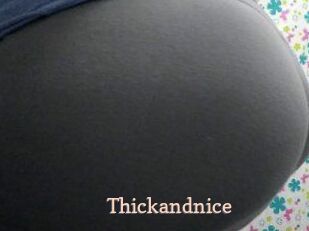 Thickandnice