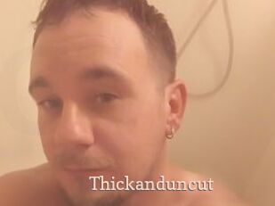 Thickanduncut