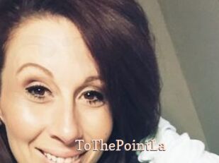 ToThePointLa