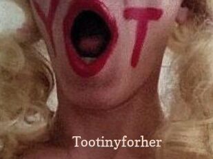 Tootinyforher