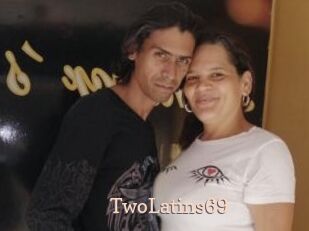 TwoLatins69