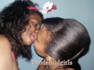 Twodebridgirls