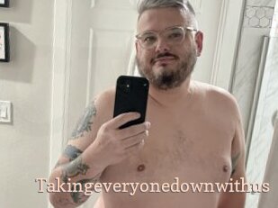 Takingeveryonedownwithus