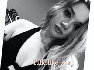 Talkslikejune