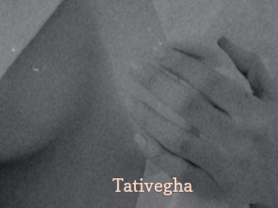 Tativegha