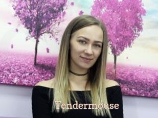 Tendermouse