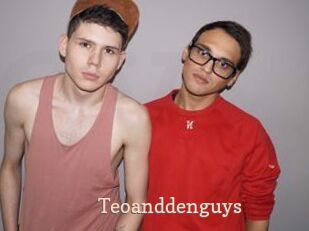 Teoanddenguys