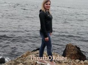 ThruthORdare