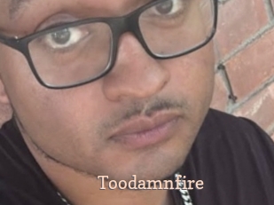 Toodamnfire