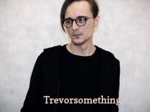 Trevorsomething