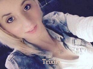 Trixiie