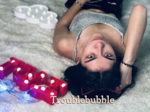 Troublebubble