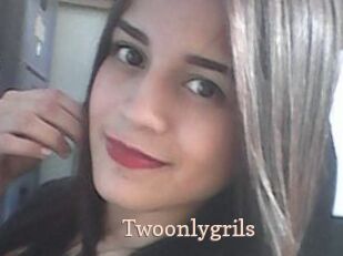 Twoonlygrils