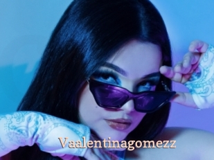 Vaalentinagomezz