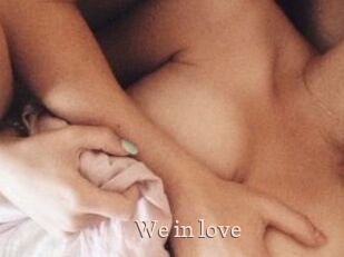 We_in_love