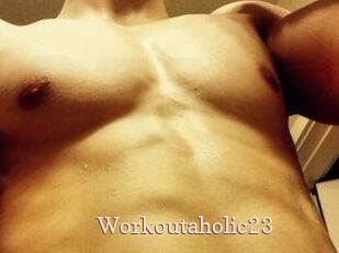 Workoutaholic23