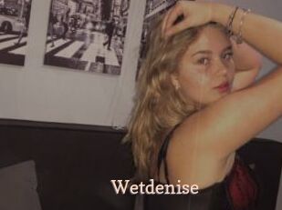 Wetdenise