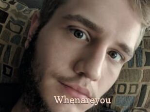 Whenareyou