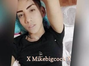 X_Mikebigcock_X