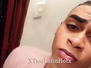 XTwoLatinHotx