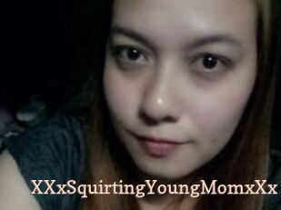 XXxSquirtingYoungMomxXx