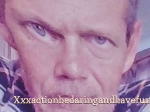 Xxxactionbedaringandhavefun