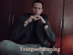 Yourgoodmorning