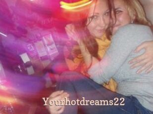 Yourhotdreams22
